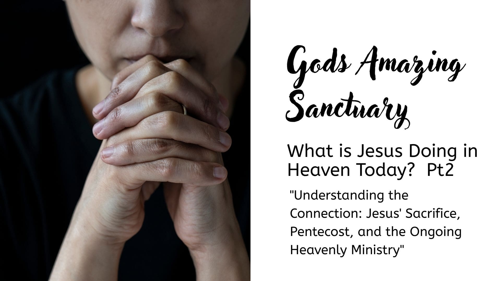 What is Jesus Doing in Heaven Today - God's Amazing Sanctuary Part 2