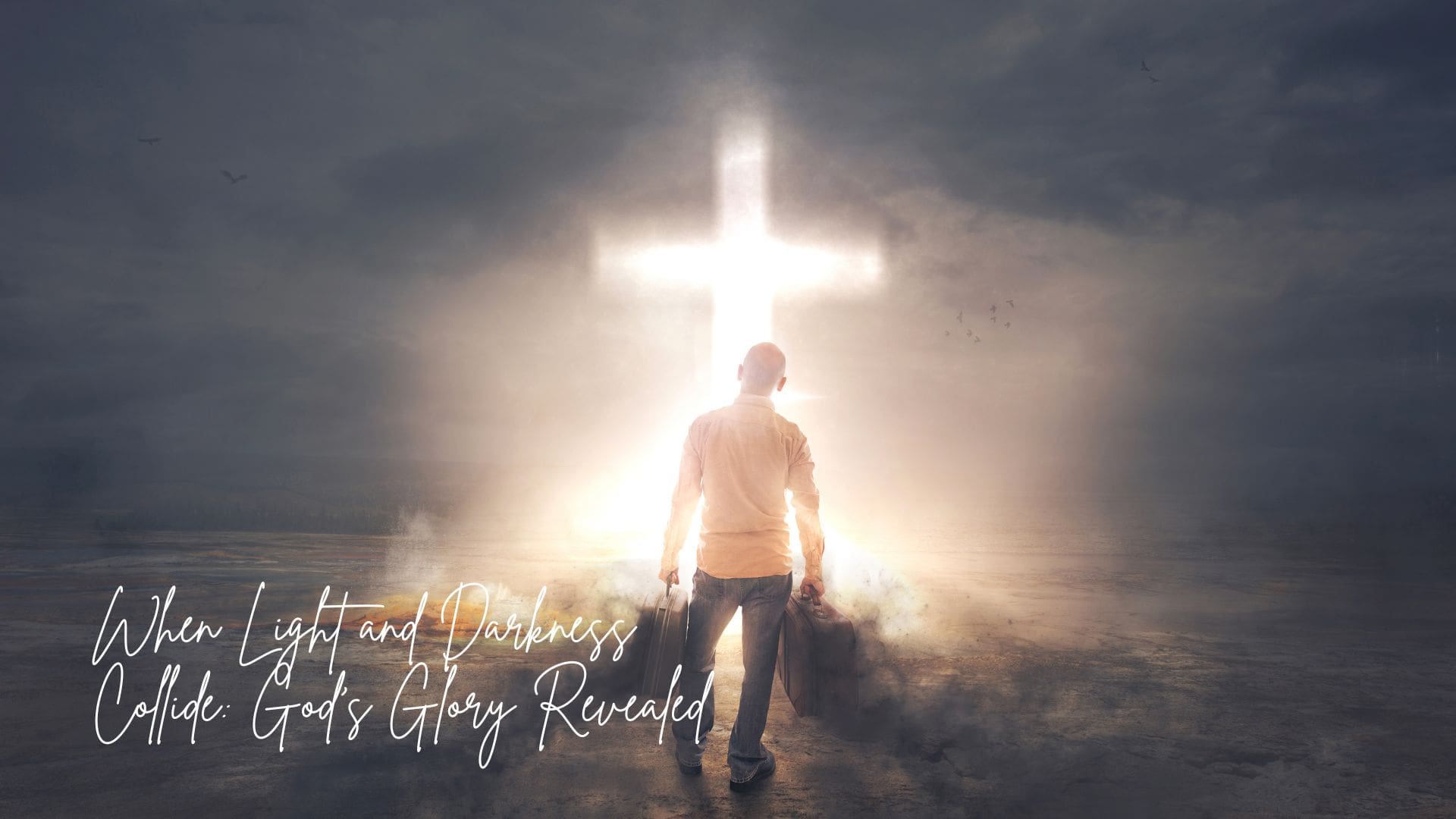 When Light and Darkness Collide God's Glory Revealed