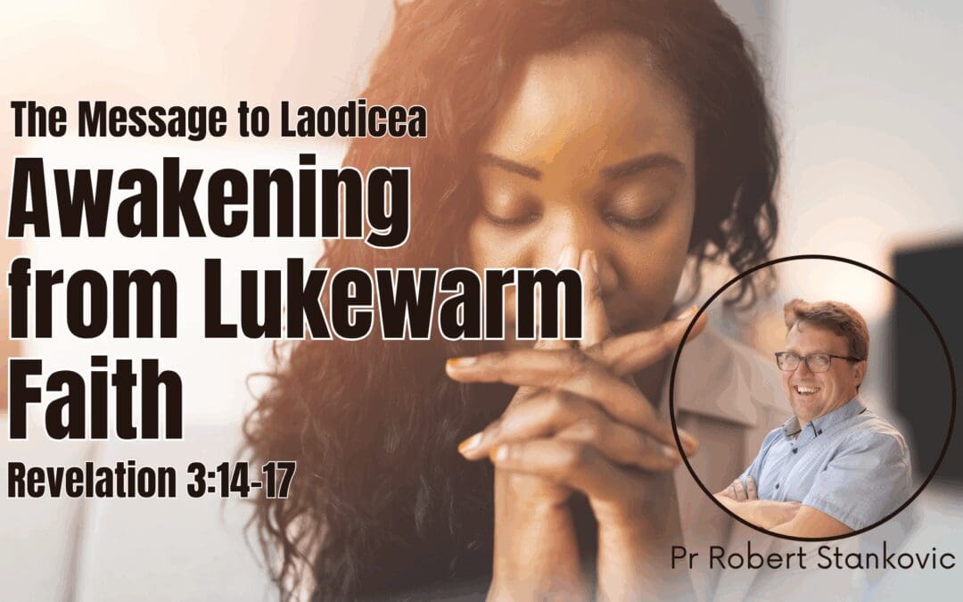 Awakening from Lukewarm Faith