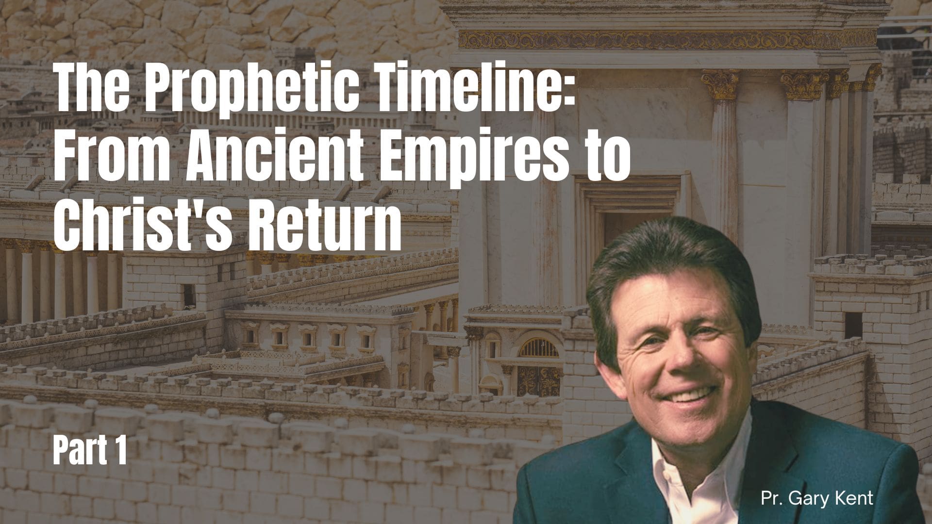 The Prophetic Timeline From Ancient Empires to Christ's Return - Part 1